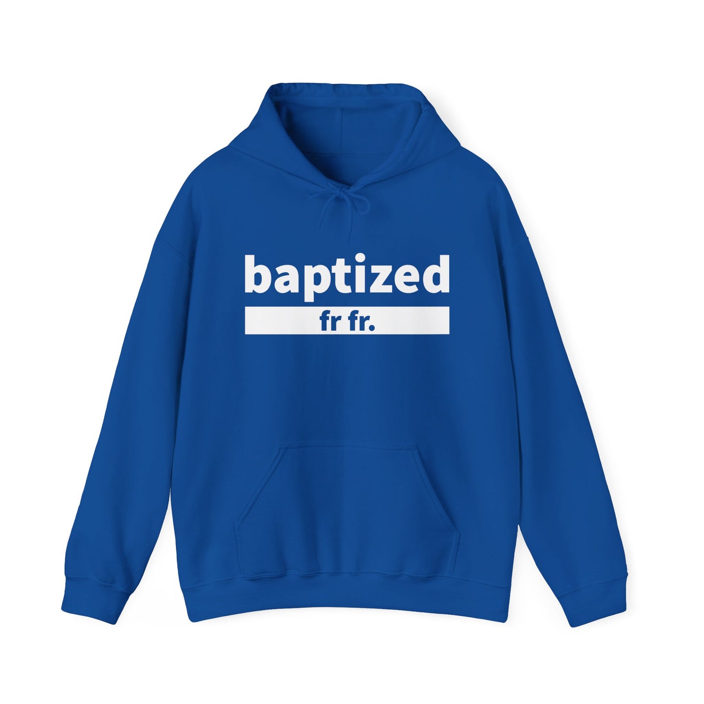 Baptized Frfr Hoodie