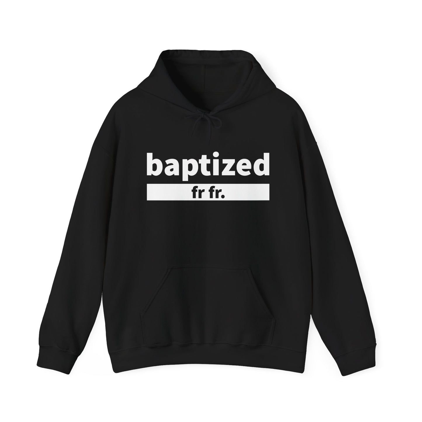 Baptized Frfr Hoodie