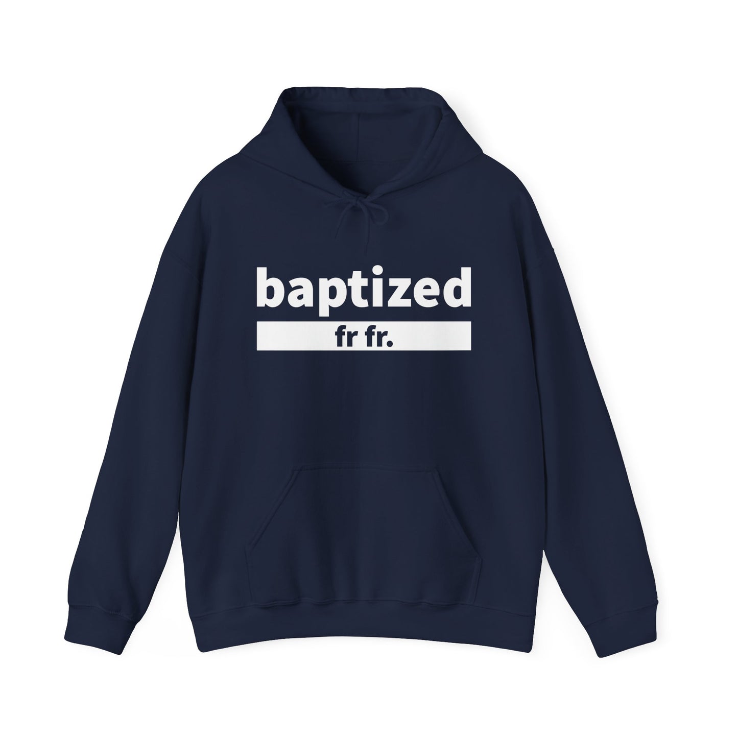 Baptized Frfr Hoodie