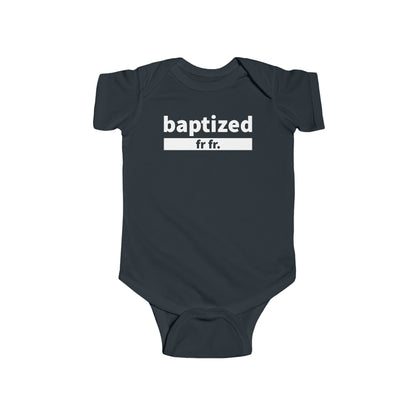 Baptized Fr Fr Infant Onesie