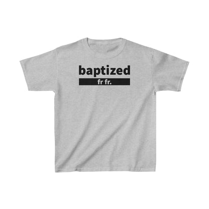 Baptized Fr Fr Kids Tee