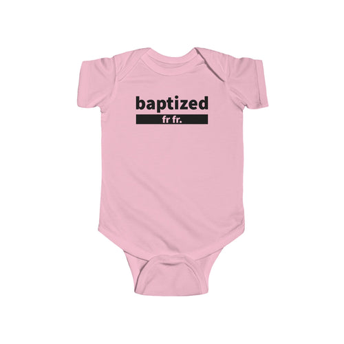 Baptized Fr Fr Infant Onesie