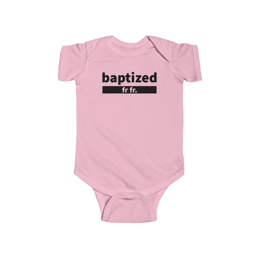 Baptized Fr Fr Infant Onesie