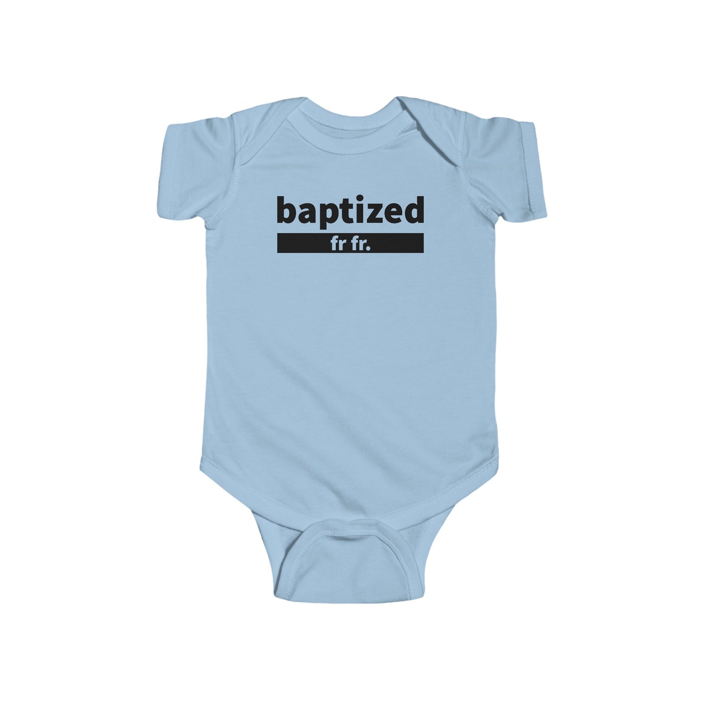 Baptized Fr Fr Infant Onesie