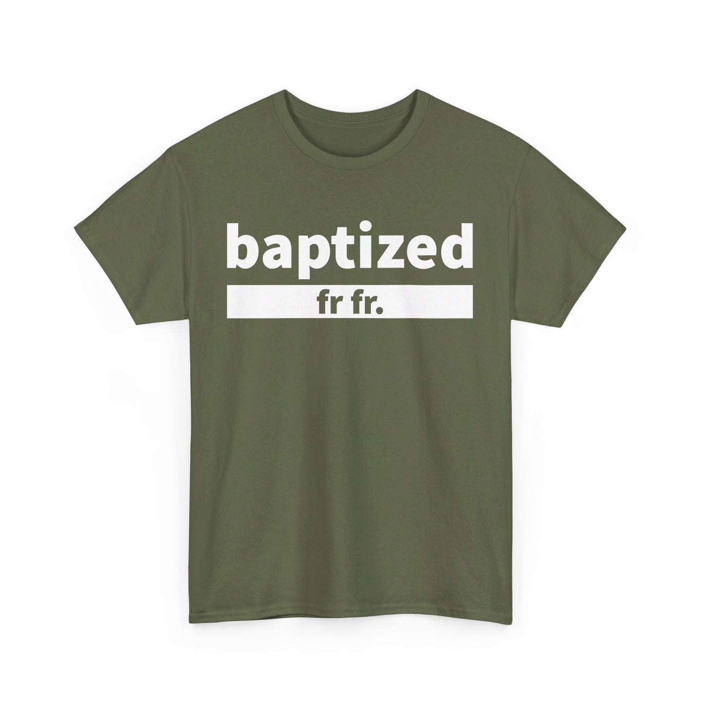 Baptized Frfr T-Shirt