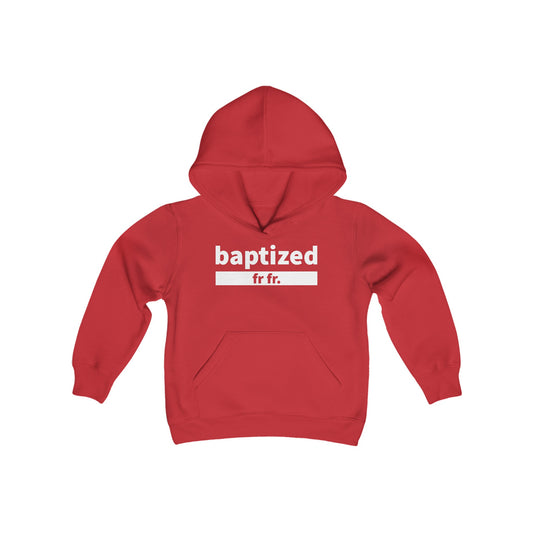 Baptized Fr Fr Youth Hoodie